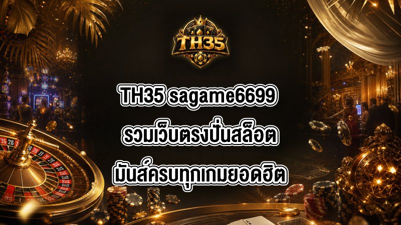 TH35 sagame6699